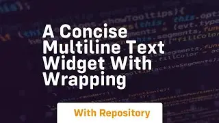 a concise multiline text widget with wrapping