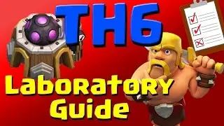 Clash of Clans: TH6 Laboratory Research Guide (August 2016) ULTIMATE!!!