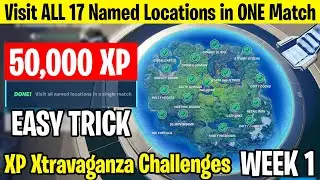 Visit ALL Named Locations in ONE Match - XP Xtravaganza Challenge WEEK 1 - Season 4