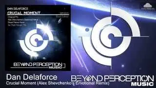 02. Dan Delaforce - Crucial Moment (Alex Shevchenko's Emotional Remix) [Beyond Perception Music]