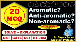 Top 20 MCQ from Aromaticity ║BS-MS║B.Sc.║CSIR-NET║GATE║IIT-JAM║Aromatic, Anti-aromatic, Non-aromatic