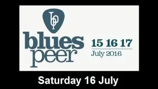 blues peer 2017- Saturday 16 July 2017 + Mojo blues JamSessions
