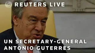 LIVE: United Nations Secretary-General Antonio Guterres briefs the media