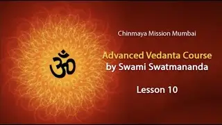 13 - Advanced Vedanta Course - Lesson 10 - Nature Bondage