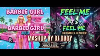 Barbie Girl (Aqua) x Feel Me (Baltimore Club) | HIGH ENERGY MASHUP | DJ Oboy