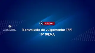 10ª Turma do TRF1 14/10/2025