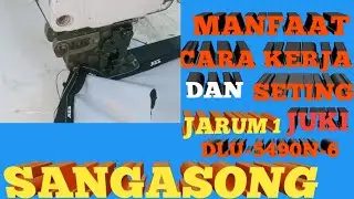 CARA SETING DAN MANFAAT MESIN SANG ASONG ATAU MESIN JUKI  TIPE DLU-5590N-6