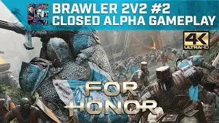 For Honor - Closed Alpha Gameplay - Brawler 2V2 Part 2 (4K60fps) | CenterStrain01