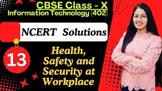 NCERT Solutions Chapter 13- Health, Safety and Security at Workplace |  Class 10 IT 402