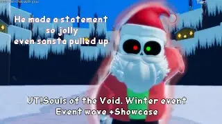 Undertale/UT!Souls of the void Winter Event. Event wave, showcase, gameplay.