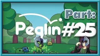 Peglin Playthrough - Part 25: I Ruined a Perfect Muscircle Build with This Action