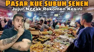 Sebelum Kesini Pentingnya Cek Info Dulu || Kue Subuh Pasar Senen Jakarta Pusat