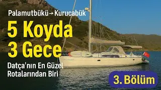 Palamutbükü'nden Kurucabük'e: Hisarönü'ne Doğru Yolculuk | 3. Bölüm