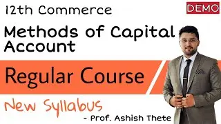 Lec 04 | Methods of Capital Account | 12th Commerce