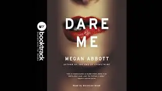 Dare Me: Booktrack Edition: A Novel by Megan Abbott | Full Audiobook