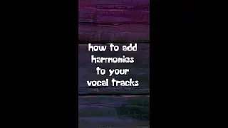 Adding Harmonies with the new Auto-Tune