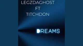 Dreams (feat. TitchDon)