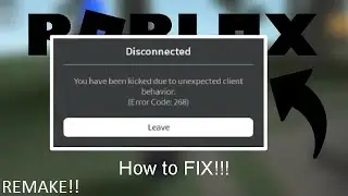 (REMAKE!!) Roblox How to Fix Error Code 268 | Any Roblox Games