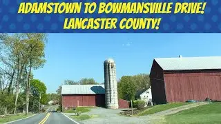 Adamstown to Bowmansville Drive! Lancaster County! Spring!