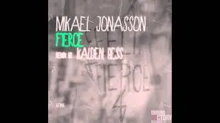 Mikael Jonasson - Fierce (Kalden Bess Remix) [GROUND FACTORY RECORDS]