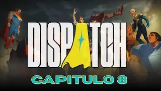 Dispatch   |   Todo tiene su final   |    Cap&iacute;tulo 8