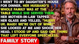 They Treated My Daughter Like A Maid... She Put Up With It Until I Stood Up And Said One Thing!