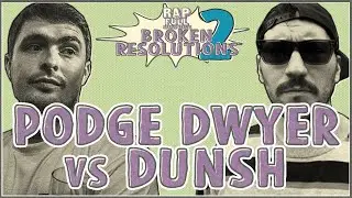 Podge Dwyer vs Dunsh  | RAP IS FULL | #BrokenResolutions2