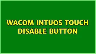 Wacom Intuos Touch disable button