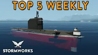 Stormworks Weekly Top 5 Workshop Creations - Episode 122