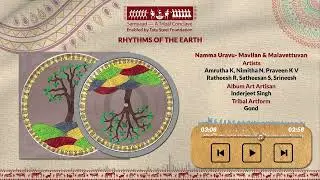 Rhythms of the Earth (ROTE) | Namma Uravu &ndash; Mavilan & Malavettuvar Tribes | Official Audio Song