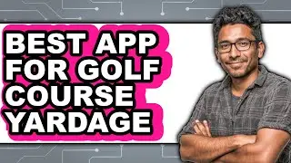 Best App for Golf Course Yardage 2025 - Easy Guide