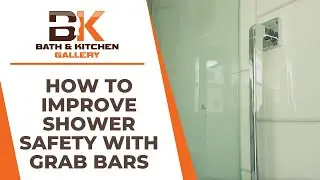 How To Improve Shower Safety With Grab Bars | Bath & Kitchen Gallery