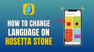 HOW TO CHANGE LANGUAGE ON ROSETTA STONE (NEW UPDATE 2025)