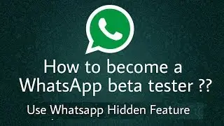 WHATSAPP Beta Tester | How to Become a Whatsapp Beta Tester