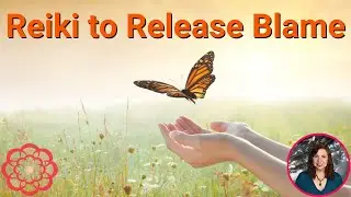 Reiki to Release Blame 💮