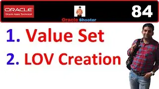 Apps Technical 84: How to create value set and How to Create LOV by using value set