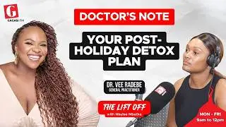 Your Post-Holiday Health Reset | Doctor's Note | The Lift Off | Gagasi FM