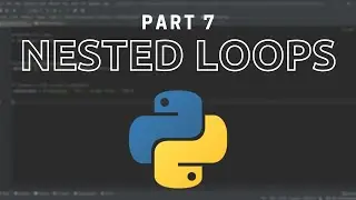 Coding with Python | Nested Loops | Tutorial Part 7