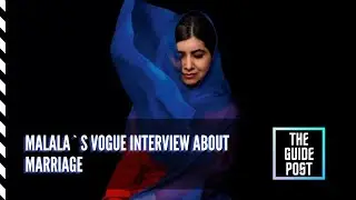 Malala`s controversial Statement why people get married? || The Guide Post