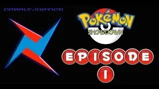 Pok&eacute;mon Showdown - Episode 1: First Competitive Battle - CobaltJustice