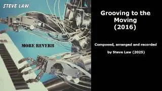 Grooving to the Moving (2016) Steve Law