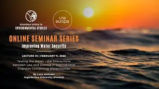 Improving Water Security | Lecture 10 | Water Interactions between Law and Science