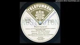 Hans Bund, Eric Helgar (voc): Mehlspeis