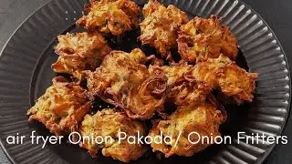Air fryer Onion Pakoda | Crispy Onion Fritters| Crispy Onion Pakora| Onion Pakodi |Air fryer Recipe