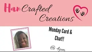 Monday Card and Chat with Thoughtful Banners 🔴  HanCrafted CreationsLive Class