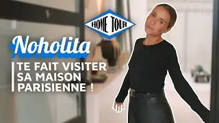 Noholita te fait visiter sa maison Parisienne !