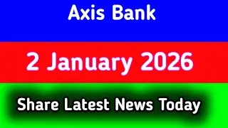 axis bank share news today || axis bank share news