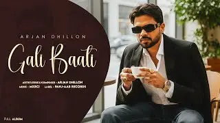 Gali Baati - Arjan Dhillon, Mxrci (Album) | Latest Punjabi Songs 2026 | ArjanX
