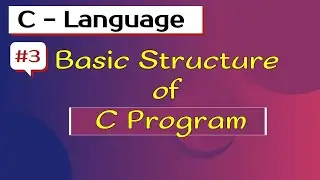 Basic structure of C programs | C language | Programming in C