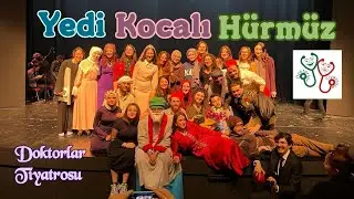 YEDİ KOCALI HÜRMÜZ (Doktorlar Tiyatrosu / Üsküdar Musahipzade Celal Sahnesi: Genç Günler Festivali)